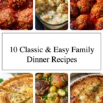 10 Classic & Easy Family Dinner Recipes
